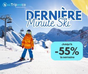 DERNIERE MINUTE SKI